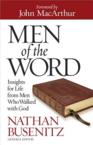 Men of the Word: Insights for Life from Men Who Walked with God: Nathan Busenitz