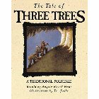 The Tale of Three Trees: A Traditional Folktale: Angela Hunt & Angela Hunt & Tim Jonke