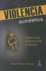 Violencia Domestica: Deteccion, Pervencion y Ayuda = Domestic Violence: Celso Chignoli