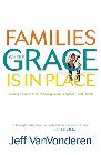 Families Where Grace Is in Place: Jeff VanVonderen