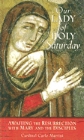 Our Lady of Holy Saturday: Awaiting the Resurrection with Mary and the Disciples: Carlo Martini & Cardinal Martini