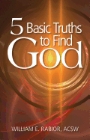 5 Basic Truths to Find God: William Rabior