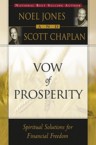 Vow of Prosperity: Spiritual Solutions of Financial Freedom: Noel Jones & Scott Chaplan