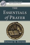 The Essentials of Prayer: Edward Bounds
