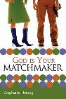 God Is Your Matchmaker: Stephanie Herzog