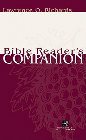 Bible Reader's Companion: Lawrence Richards & Larry Richards