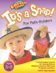 It's a Snap! Ages 3-5: Fun Faith-Builders: David C Cook Publishing Company