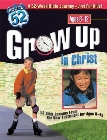 Grow Up in Christ: 52 Bible Lessons from the New Testament for Ages 8-12: Standard Publishing