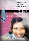 Let's Get Started!: How to Begin Your Small Group Ministry: Dan Lentz