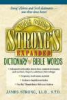 The New Strong's Expanded Dictionary of Bible Words: James Strong & Kohlenberger, John R., III