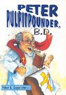 Peter Pulpitpounder, B.D.: Robert Segerhammer