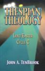 Thespian Theology: Lent/Easter, Cycle C: John Tenbrook