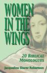 Women in the Wings: 20 Biblical Monologues: Jacqueline Robertson