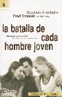 La Batalla de Cada Hombre Joven: Estrategias Para la Victoria en el Mundo Real de la Tentacion Sexual = Every Young Man's Battle: Stephen Arterburn & Fred Stoeker & Mike Yorkey