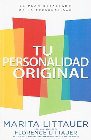 Tu Personalidad Original = Wired That Way: Marita Littauer & Florence Littauer