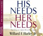 His Needs, Her Needs: Building an Affair-Proof Marriage: Harley, Willard F., Jr. & Wayne Shepherd