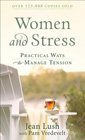 Women and Stress: Practical Ways to Manage Tension: Pam Vredevelt & Jean Lush