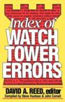 Index of Watchtower Errors 1879 to 1989: David Reed & John Cornell & Steve Huntoon