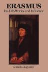 Erasmus His Life Works & Influ: Cornelis Augustijn & J. Grayson