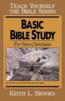 Basic Bible Study Guide: For New Christians: Keith Brooks