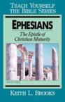 Ephesians Study Guide Ephesians Study Guide: Epistle of Christian Maturity Epistle of Christian Maturity: Keith Brooks
