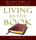 Living by the Book Workbook: The Art and Science of Reading the Bible: Howard Hendricks & William Hendricks