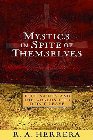 Mystics in Spite of Themselves: Four Saints and the Worlds They Didn't Leave: R. Herrera