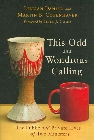 This Odd and Wondrous Calling: The Public and Private Lives of Two Ministers: Lillian Daniel & Martin Copenhaver & Peter Gomes