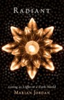 Radiant: Living as Light in a Dark World: Marian Jordan