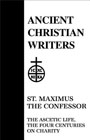 The Ascetic Life: The Four Centuries on Charity: W. Burghardt & Maximus