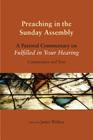 Preaching in the Sunday Assembly: A Pastoral Commentary on "Fulfilled in Your Hearing": Harvey Egan & James Wallace