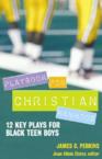 Playbook for Christian Manhood: 12 Key Plays for Black Teen Boys: James Perkins & Jean Elster & W. Goode