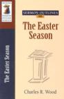 Sermon Outlines on the Easter Season: Charles Wood