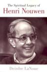 Spiritual Legacy of Henri Nouwen: Deirdre Lanoue & Dierdre Lanoue