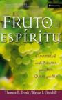 The Fruit of the Spirit: Becoming the Person That God Wants You to Be: Thomas Trask & Wayde Goodall