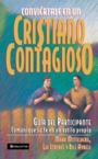 Conviertase en un Cristiano Contagioso = Becoming a Contagious Christian: Bill Hybels & Mark Mittelberg & Lee Strobel