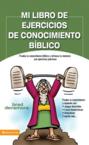 Mi Libro de Ejercicios de Conocimiento Biblico: Prueba Tu Conocimiento Biblico y Refresca Tu Memoria Con Ejercicios Practicos = Zondervan's Great Bibl: Brad Densmore