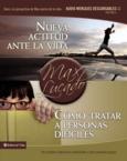Nueva Actitud Ante la Vida/Como Tratar A Personas Dificiles = Gaining a New Attitud on Life/Dealing with Difficult People: Max Lucado