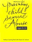 Preventing Child Sexual Abuse: A Curriculum for Children Ages Nine Through Twelve: Kathryn Reid & Marie Fortune
