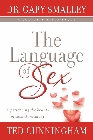 The Language of Sex: Experiencing the Beauty of Sexual Intimacy: Gary Smalley & Ted Cunningham