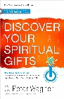 Discover Your Spiritual Gifts: The Easy-To-Use Guide That Helps You Identify and Understand Your Unique God-Given Spiritual Gifts: C. Wagner