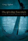 Discipleship Essentials: A Guide to Building Your Life in Christ: Greg Ogden