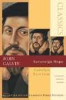 John Calvin: Sovereign Hope: Carolyn Nystrom