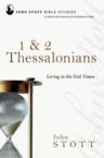 1 & 2 Thessalonians: Living in the End Times: John Stott & Dale Larsen & Sandy Larsen
