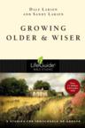 Growing Older & Wiser: 9 Studies for Individuals or Groups: Dale Larsen & Sandy Larsen