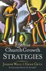 Effective Church Growth Strategies: Joseph Wall & Getz & Alan Wall
