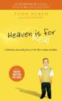 Heaven Is for Real: A Little Boy's Astounding Story of His Trip to Heaven and Back: Todd Burpo & Lynn Vincent
