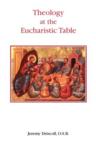 Theology at the Eucharistic Table: Jeremy Driscoll