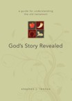 God's Story Revealed: A Guide for Understanding the Old Testament: Stephen Lennox