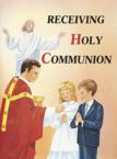 Receiving Holy Communion 10pk: How to Make a Good Communion: Lawrence Lovasik